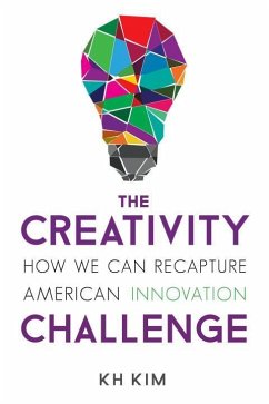 The Creativity Challenge: How We Can Recapture American Innovation - Kim, Kh