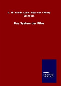 Das System der Pilze - Nees, Th. Friedr. Ludw. von; Esenbeck, Henry A.