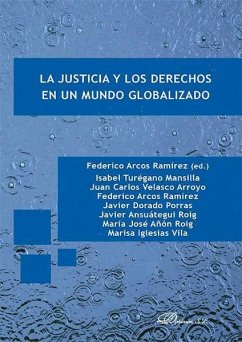 La justicia y los derechos en un mundo globalizado - Arcos Ramírez, Federico