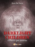 DARKLIGHT CHILDREN - Gemelli per Destino (eBook, ePUB)