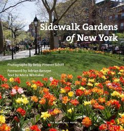 Sidewalk Gardens of New York - Schiff, Betsy Pinover; Whitaker, Alicia