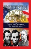 Presidential Facts for Fun! Taylor to Cleveland