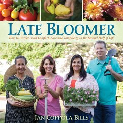 Late Bloomer: How to Garden with Comfort, Ease and Simplicity in the Second Half of Life - Coppola Bills, Jan