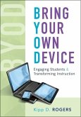 Bring Your Own Device: Engaging Students and Transforming Instruction