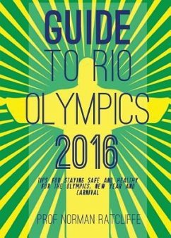 Guide to Arrive, Survive and Thrive in Rio de Janeiro - Ratcliffe, Norman