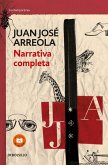 Narrativa Completa. Juan José Arreola / Complete Narrative