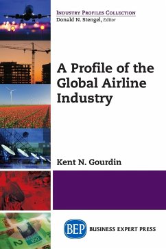 A Profile of the Global Airline Industry - Gourdin, Kent N.