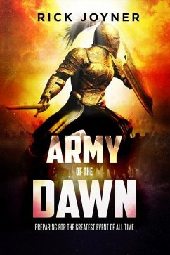 Army of the Dawn: Preparing for the Greatest Event of All Time - Joyner, Rick