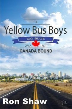 The Yellow Bus Boys Go Blue: Canada Bound - Shaw, Ron