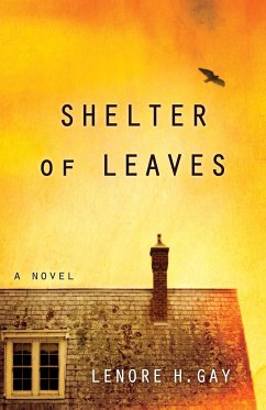 Shelter of Leaves - Gay, Lenore H