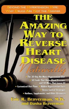 The Amazing Way to Reverse Heart Disease Naturally - Braverman, Eric R.