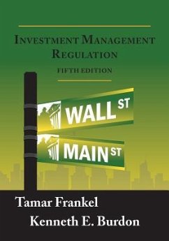 Investment Management Regulation, Fifth Edition - Frankel, Tamar; Burdon, Kenneth E.