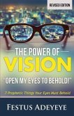 The Power of Vision: Open My Eyes to Behold