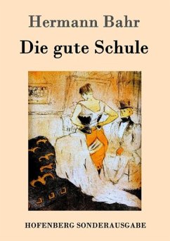 Die gute Schule - Bahr, Hermann