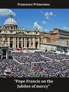 Pope Francis on the Jubilee of mercy (eBook, ePUB) - Primerano, Francesco