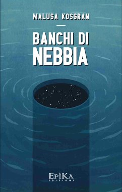 Banchi di nebbia (eBook, ePUB) - Kosgran, Malusa