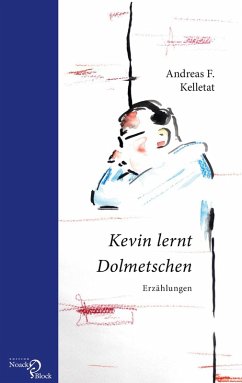 Kevin lernt Dolmetschen - Kelletat, Andreas F.