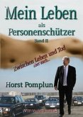 Mein Leben als Personenschützer - Zwischen Leben und Tod aber auch ...