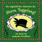 Die unglaublichen Abenteuer des Herrn Toggelong, Folge 2: Die Rache der spukenden Kitzelklaue (MP3-Download)