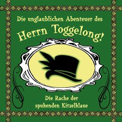 Die unglaublichen Abenteuer des Herrn Toggelong, Folge 2: Die Rache der spukenden Kitzelklaue (MP3-Download) - Ramm, Paul-Simon