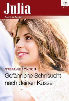 Gefährliche Sehnsucht nach deinen Küssen (eBook, ePUB) - London, Stefanie