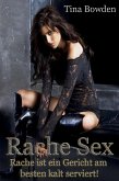 Rache Sex - Rache ist ein Gericht am besten kalt serviert! (eBook, ePUB) Rache Sex - Rache ist ein Gericht am besten kalt serviert! (eBook, ePUB)