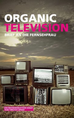Organic Television (eBook, ePUB) - Speed, Timothy