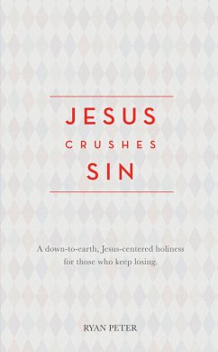 Jesus Crushes Sin (eBook, ePUB) - Peter, Ryan