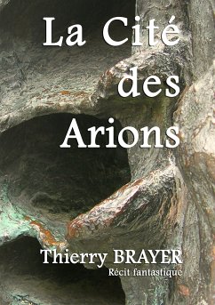 La Cité des Arions (eBook, ePUB) - Brayer, Thierry