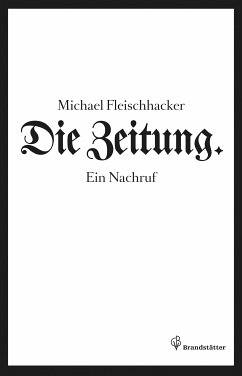 Die Zeitung (eBook, ePUB) - Fleischhacker, Michael