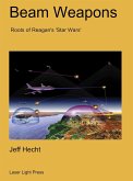 Beam Weapons: Roots of Reagan's Star Wars (eBook, ePUB)