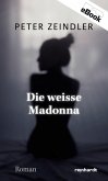 Die weisse Madonna (eBook, ePUB)