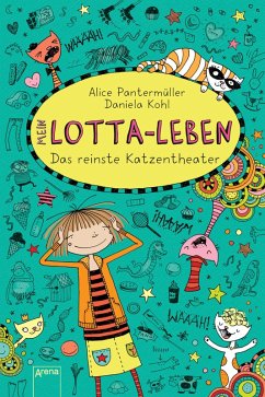Das reinste Katzentheater / Mein Lotta-Leben Bd.9 (eBook, ePUB) - Pantermüller, Alice