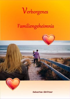 Verborgenes Familiengeheimnis (eBook, ePUB) - Görlitzer, Sebastian