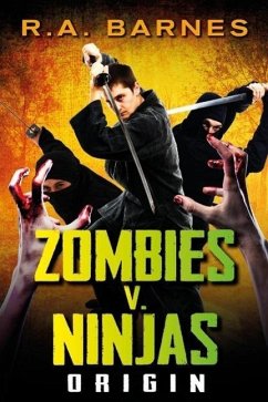 Zombies v. Ninjas: Origin (eBook, ePUB) - A. Barnes, R.