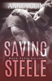 Saving Steele (Rock Falls, #5) (eBook, ePUB) Saving Steele (Rock Falls, #5) (eBook, ePUB)