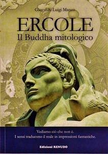 Ercole, Il Buddha Mitologico. (eBook, ePUB) - Luigi Manco, Giovanni