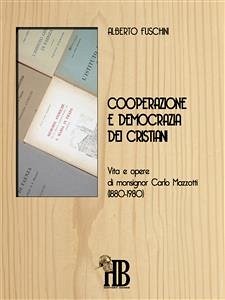 Cooperazione e democrazia dei cristiani (eBook, ePUB) - Fuschini, Alberto