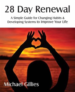 28 Day Renewal - Changing Habits & Developing Systems to Improve Your Life - Gillies, Michael