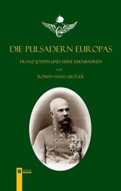 Die Pulsadern Europas - Gröger, Roman H.