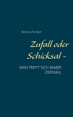 Zufall oder Schicksal - Zufall oder Schicksal -