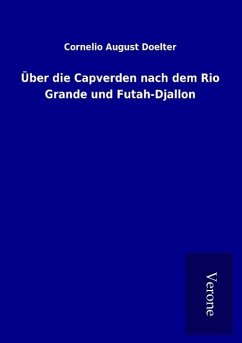 Über die Capverden nach dem Rio Grande und Futah-Djallon - Doelter, Cornelio August