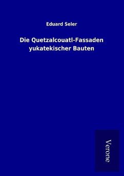 Die Quetzalcouatl-Fassaden yukatekischer Bauten