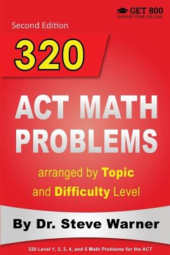 320 ACT Math Problems arranged by Topic and Difficulty Level, 2nd Edition - Warner, Steve