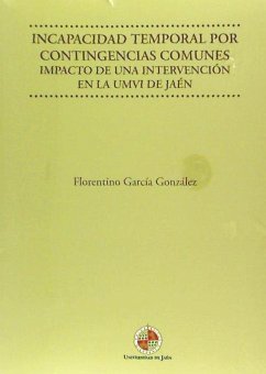 Incapacidad temporal por contingencias comunes : impacto de una intervención en la UMVI de Jaén - García González, Florentino