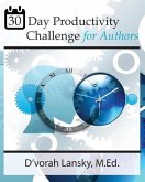 30-Day Productivity Challenge for Authors: Become More Productive in 5 Minutes a Day