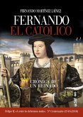 Fernando El Católico : crónica de un reinado