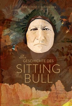 Die Geschichte des Sitting Bull - Lorenz, Erik