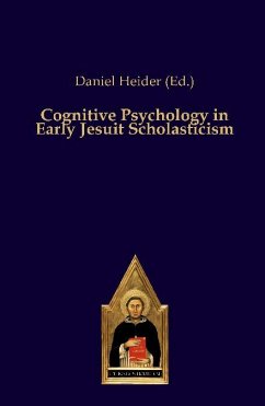 Cognitive Psychology in Early Jesuit Scholasticism - Heider (Ed., Daniel