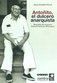 Antoñito, el dulcero anarquista : biografia del majorero Antonio Espinosa Rodríguez